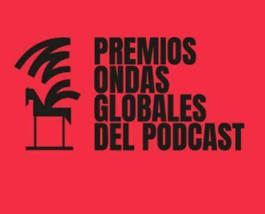 Los Premios Ondas Globales del Podcast celebran su primera edición