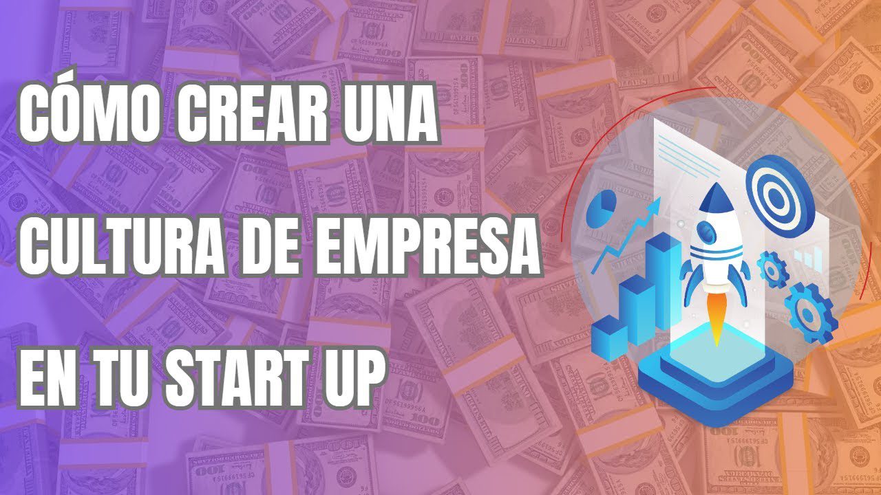 Como-construir-una-cultura-empresarial-solida-en-tu-startup | 49k Noticias