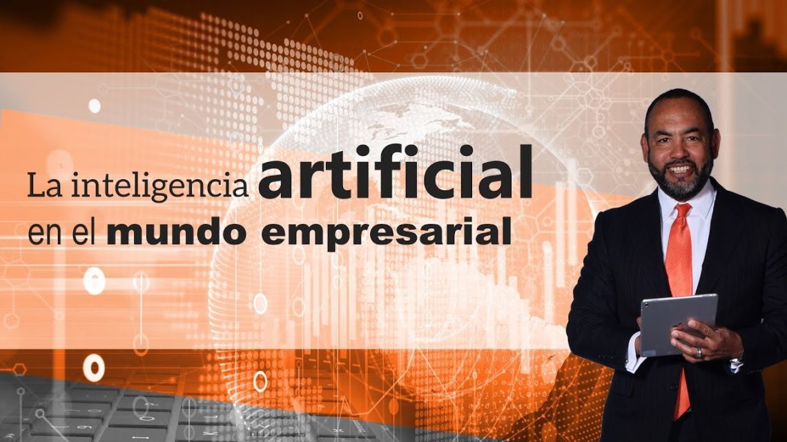 Impacto de la inteligencia artificial: Cómo revoluciona el mundo empresarial