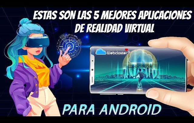 Descubre el Increíble Mundo de la Realidad Virtual con Aplicaciones Android: Guía Completa
