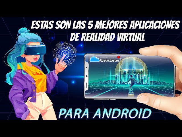 Descubre las Mejores Aplicaciones Android de Realidad Virtual para Aventuras Virtuales