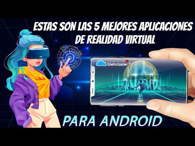 Descubre-el-Poder-de-la-Realidad-Virtual-con-Aplicaciones-Android | 49k Noticias