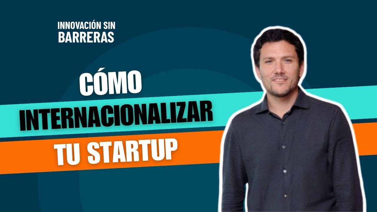 Cómo gestionar la internacionalización de tu startup tecnológica