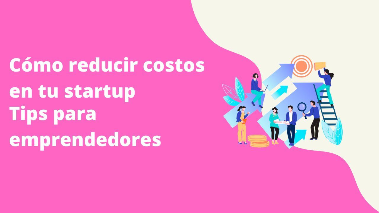 como-reducir-costes-en-Como-lanzar-una-startup-en-EE.UU_ | 49k Noticias cómo reducir costes en Cómo lanzar una startup en EE.UU.