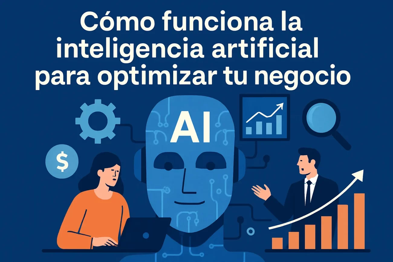 como-funciona-la-inteligencia-artificial-para-optimizar-tu-negocio | 49k Noticias cómo funciona la inteligencia artificial para optimizar tu negocio