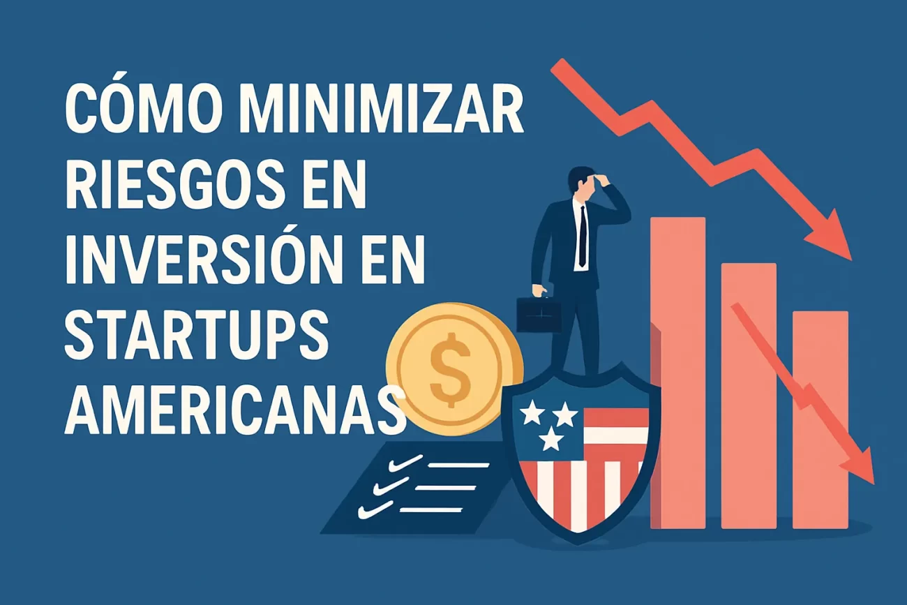 como-minimizar-riesgos-en-Inversion-en-startups-americanas | 49k Noticias cómo minimizar riesgos en Inversión en startups americanas