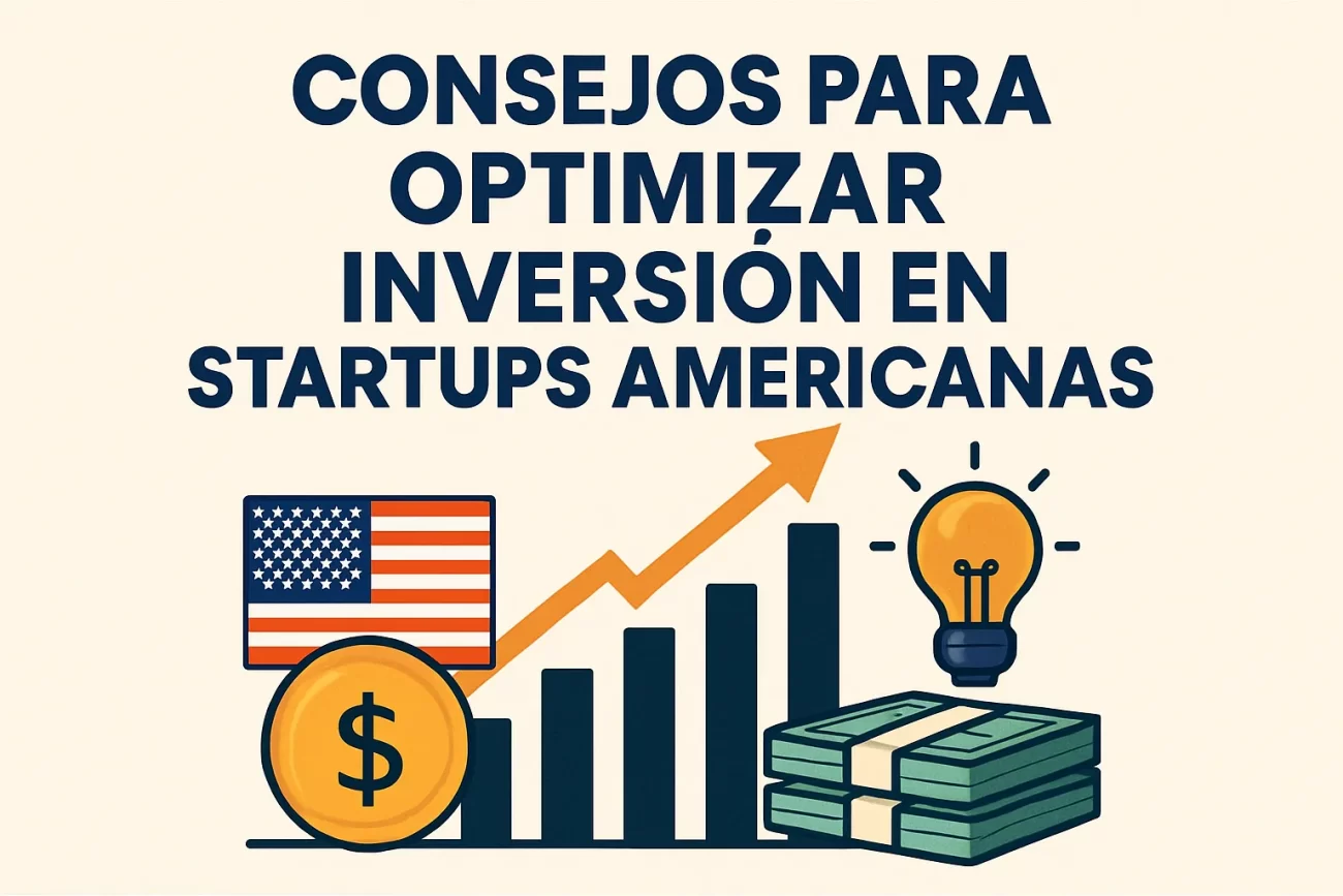 consejos-para-optimizar-Inversion-en-startups-americanas | 49k Noticias consejos para optimizar Inversión en startups americanas