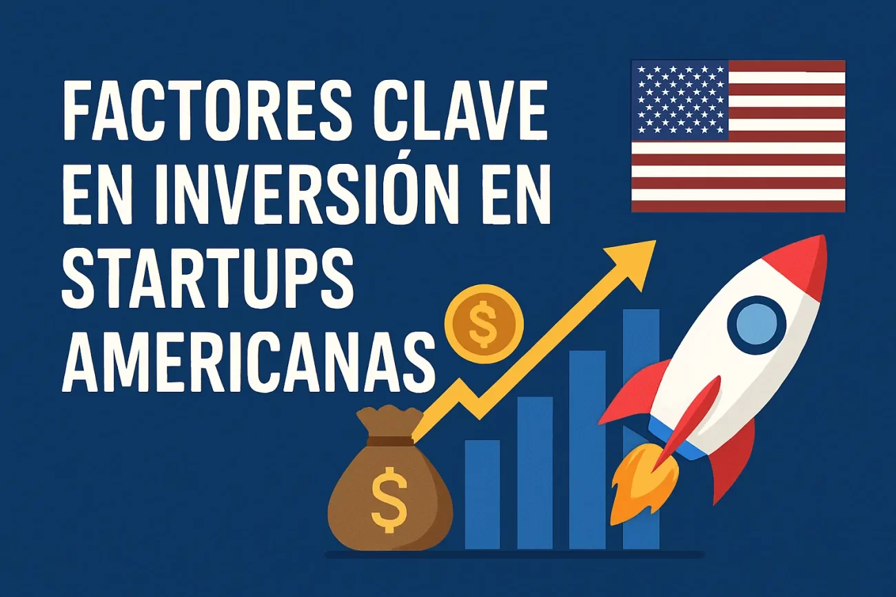 factores-clave-en-Inversion-en-startups-americanas | 49k Noticias factores clave en Inversión en startups americanas