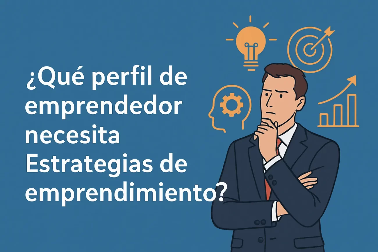 que-perfil-de-emprendedor-necesita-Estrategias-de-emprendimiento | 49k Noticias qué perfil de emprendedor necesita Estrategias de emprendimiento