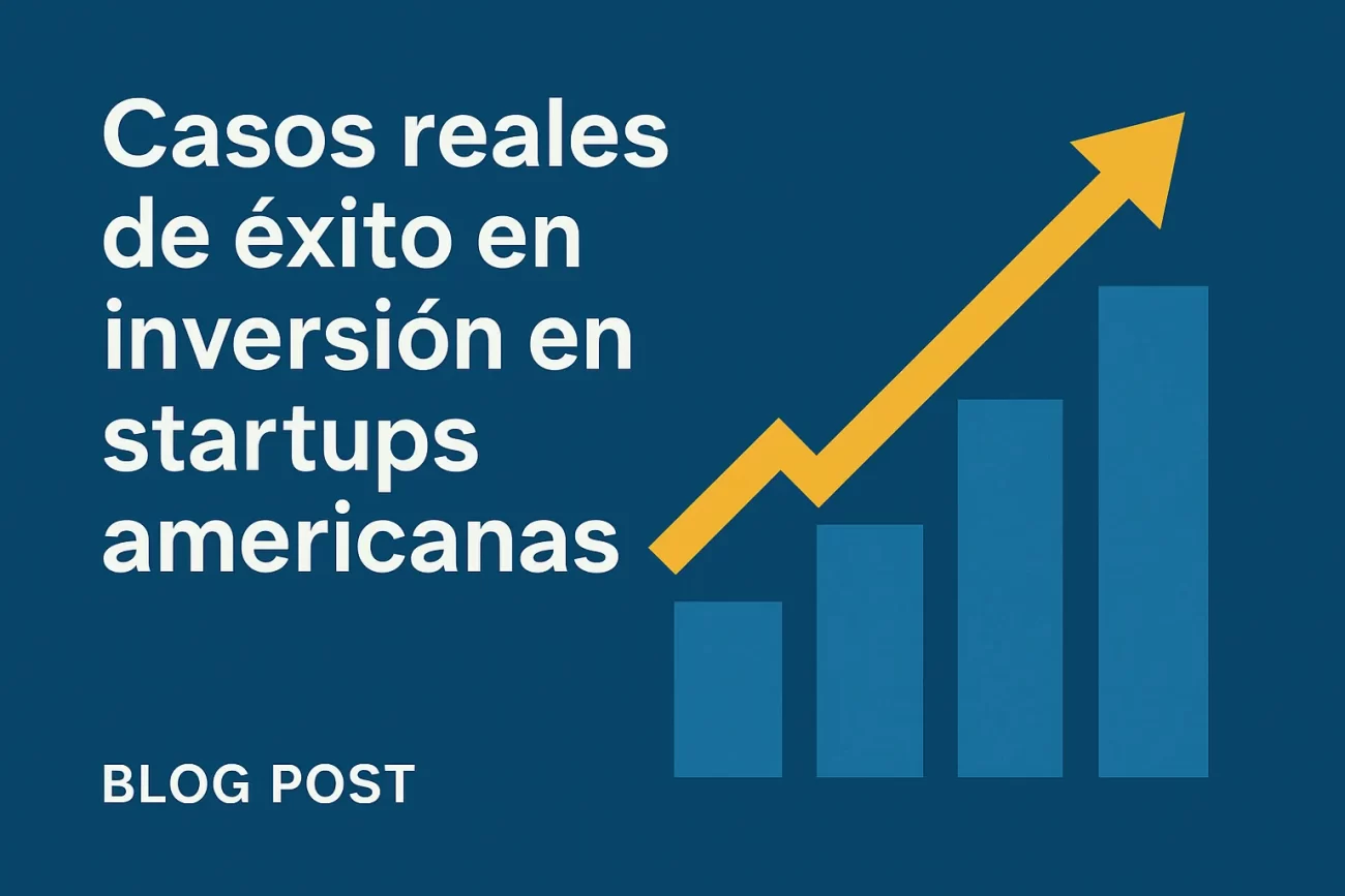 casos-reales-de-exito-en-Inversion-en-startups-americanas | 49k Noticias casos reales de éxito en Inversión en startups americanas