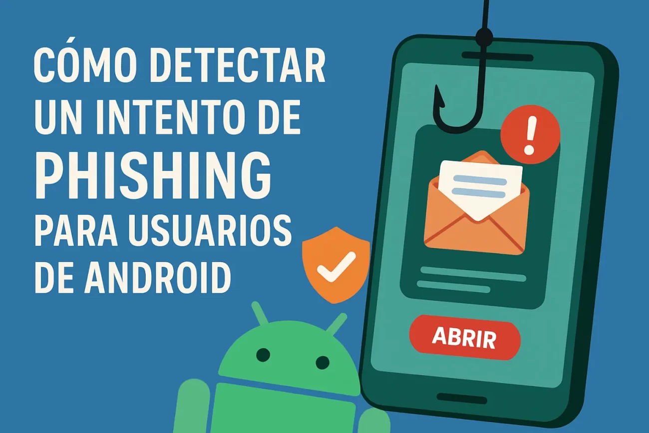 como-detectar-un-intento-de-phishing-para-usuarios-de-Android | 49k Noticias cómo detectar un intento de phishing para usuarios de Android