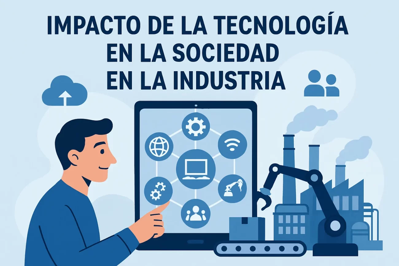 impacto de la tecnología en la sociedad en la industria