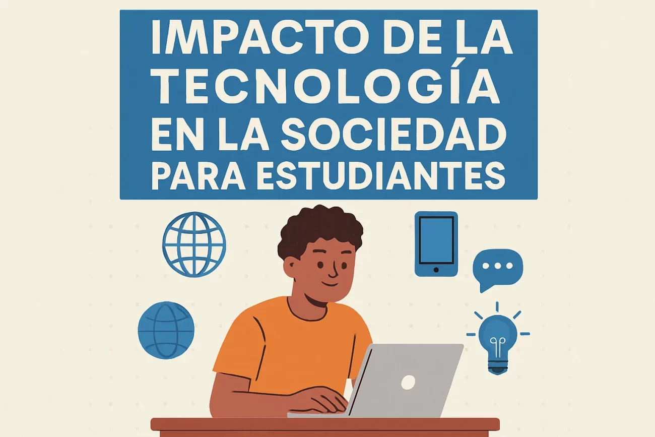 impacto-de-la-tecnologia-en-la-sociedad-para-estudiantes | 49k Noticias impacto de la tecnología en la sociedad para estudiantes