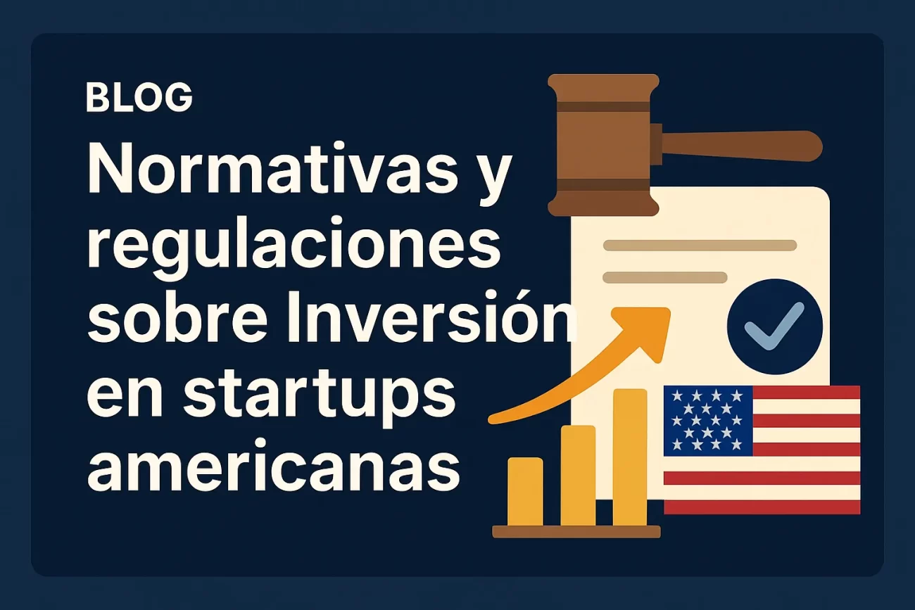normativas y regulaciones sobre Inversión en startups americanas