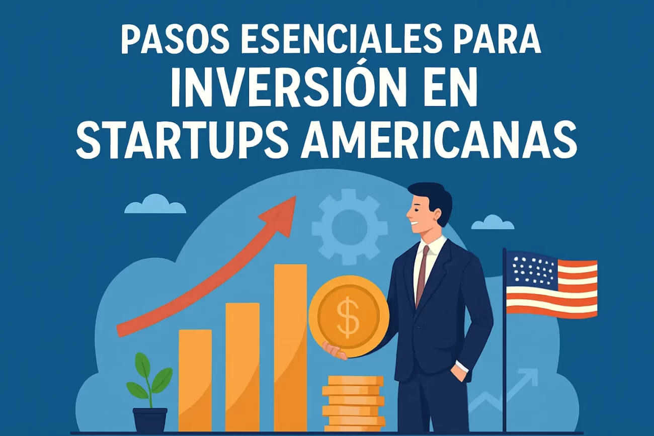 pasos-esenciales-para-Inversion-en-startups-americanas | 49k Noticias pasos esenciales para Inversión en startups americanas
