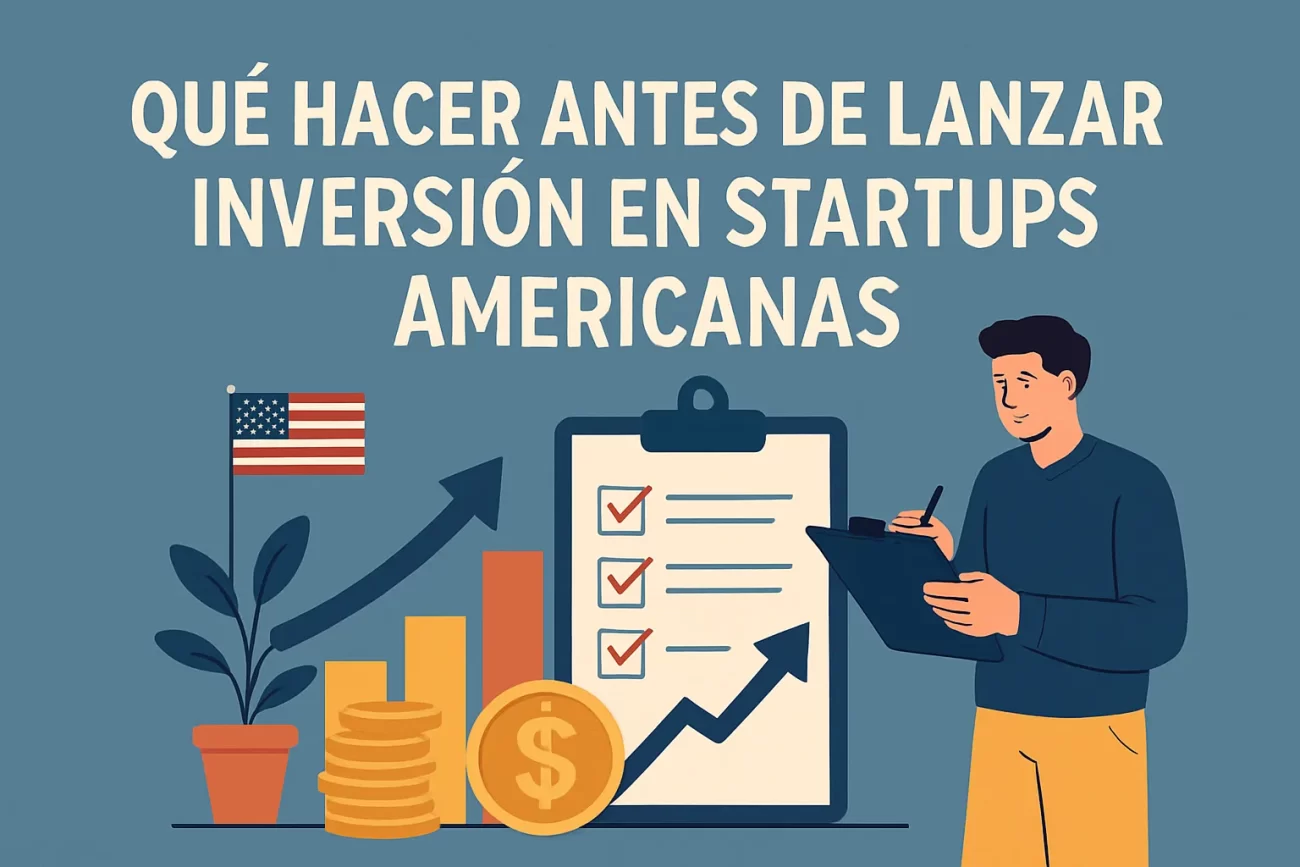 qué hacer antes de lanzar Inversión en startups americanas