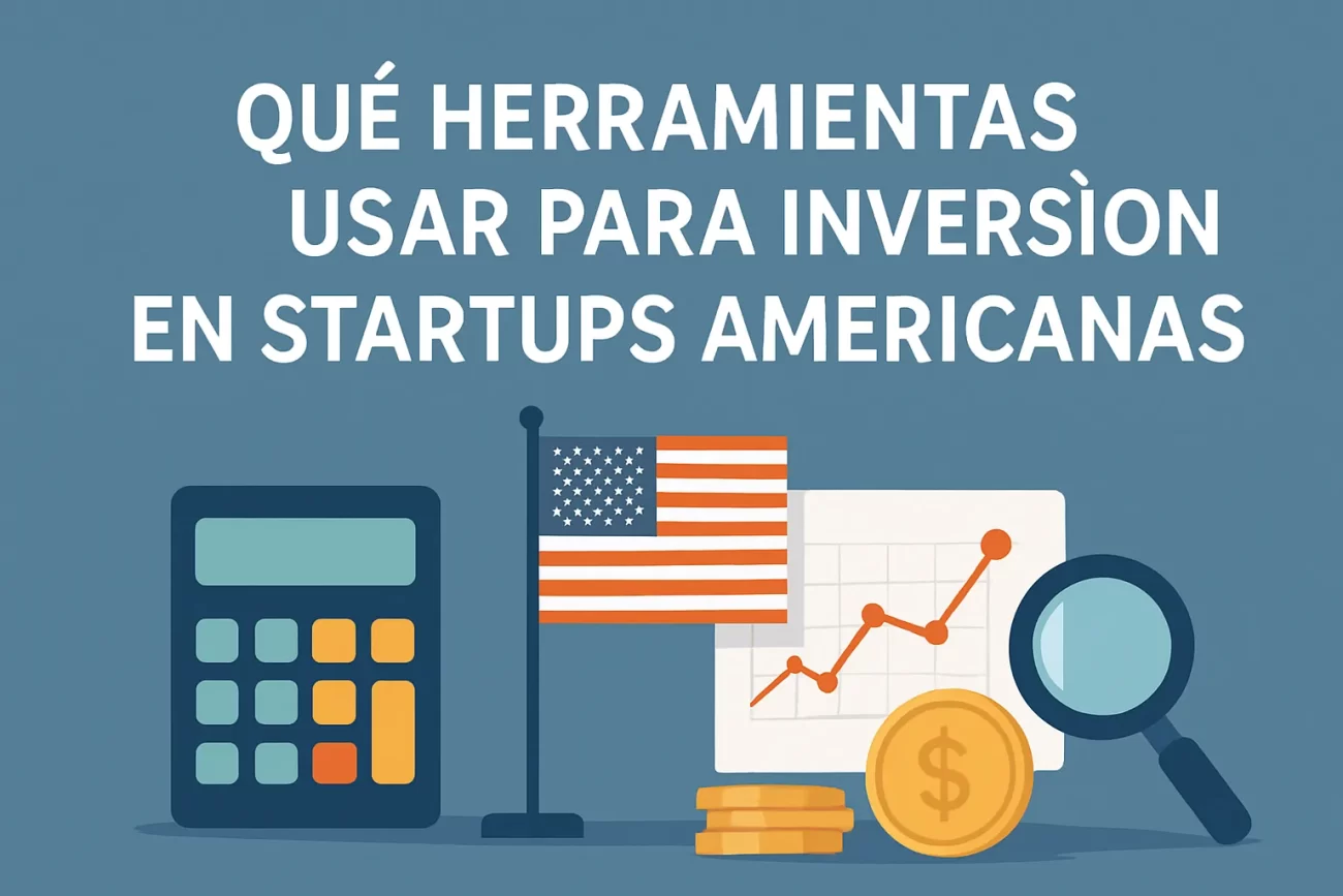 qué herramientas usar para Inversión en startups americanas