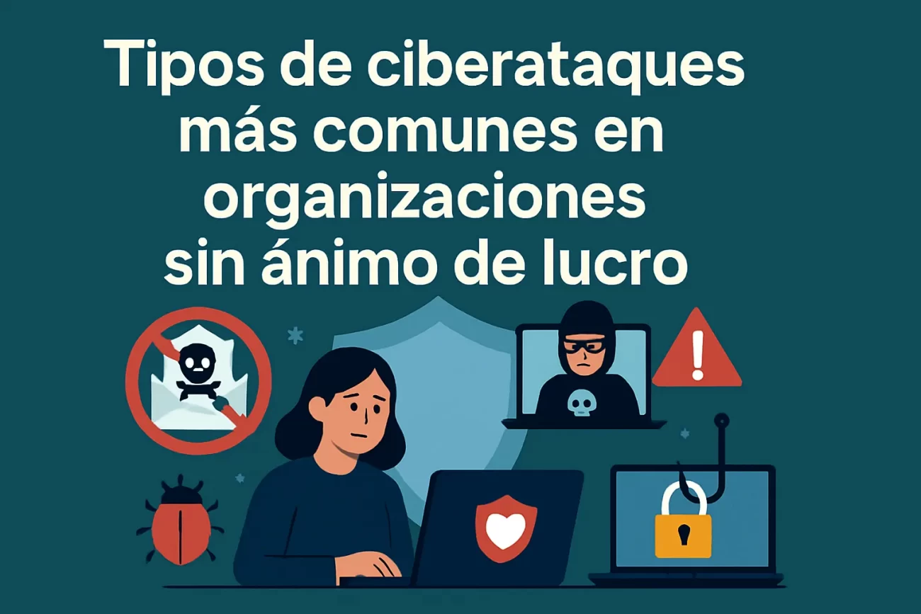 tipos-de-ciberataques-mas-comunes-en-organizaciones-sin-animo-de-lucro | 49k Noticias tipos de ciberataques más comunes en organizaciones sin ánimo de lucro