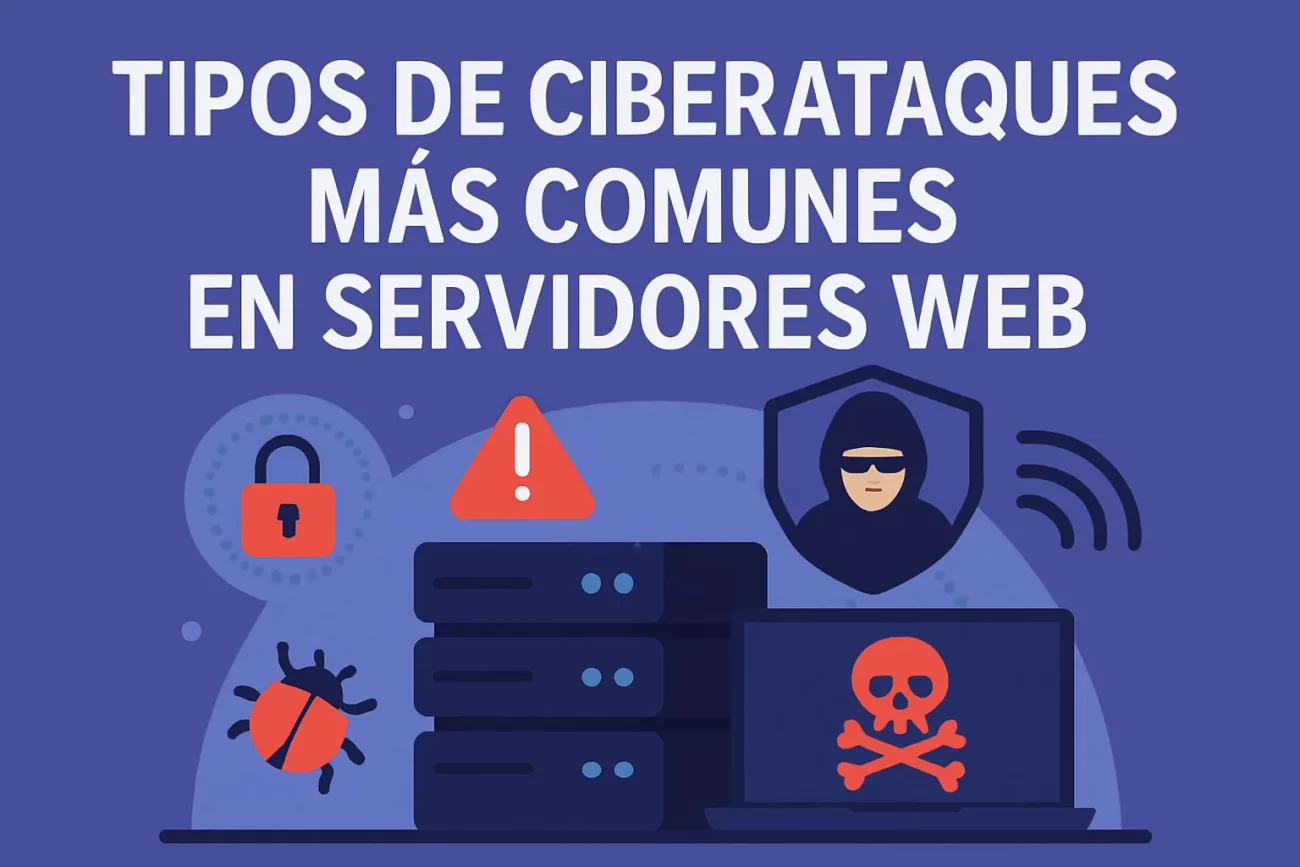 tipos de ciberataques más comunes en servidores web