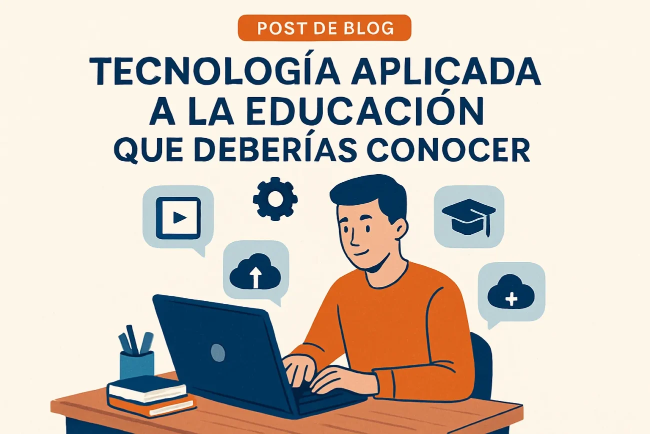 tecnologia-aplicada-a-la-educacion-que-deberias-conocer | 49k Noticias tecnología aplicada a la educación que deberías conocer