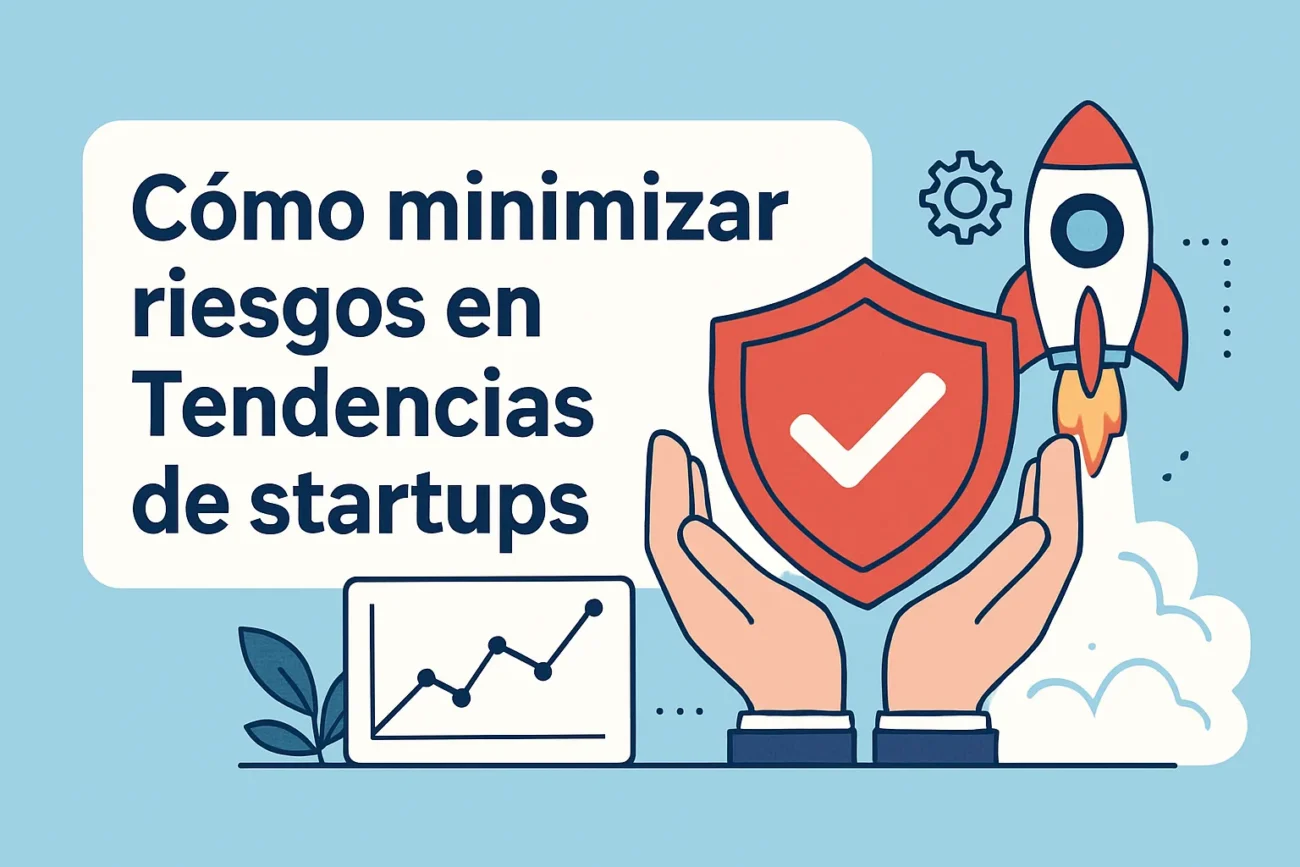 cómo minimizar riesgos en Tendencias de startups