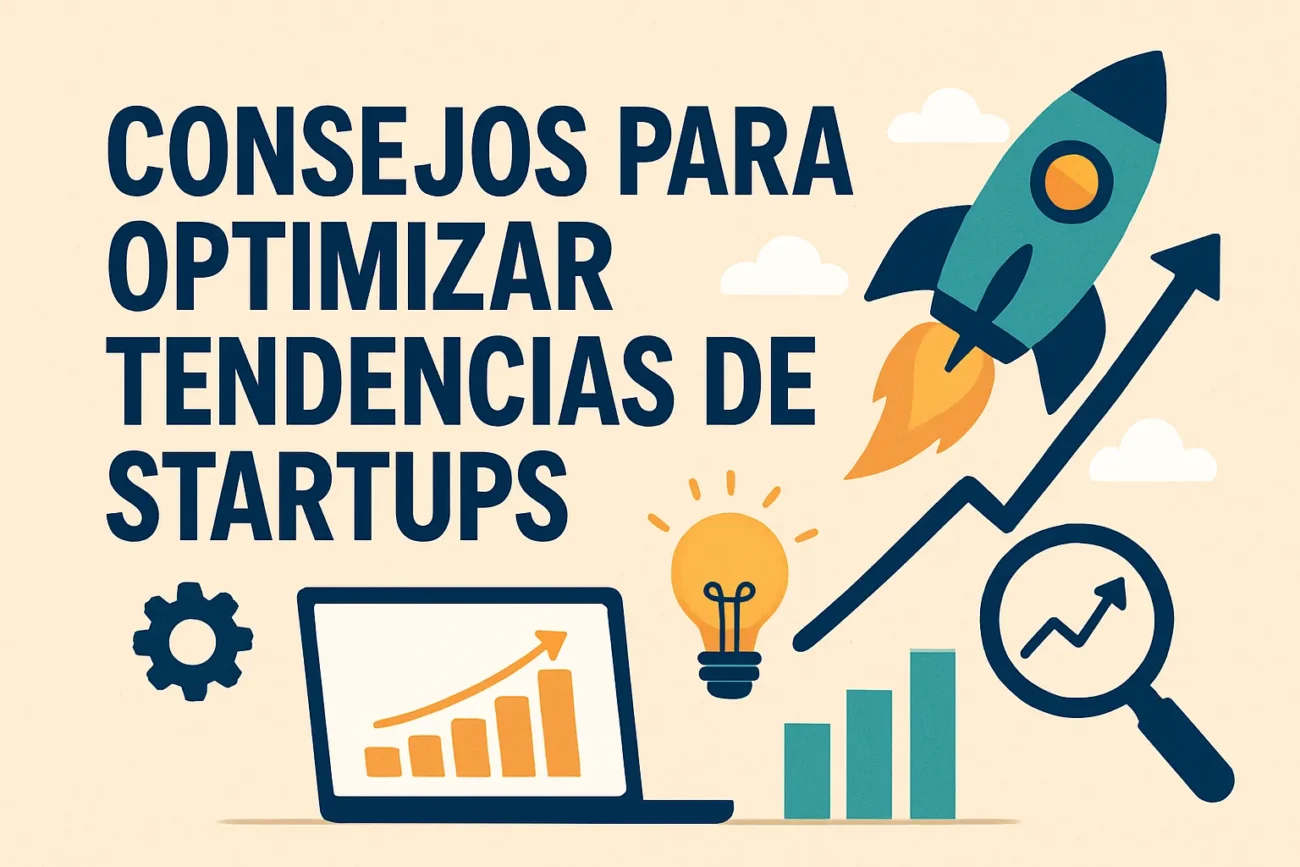 consejos para optimizar Tendencias de startups