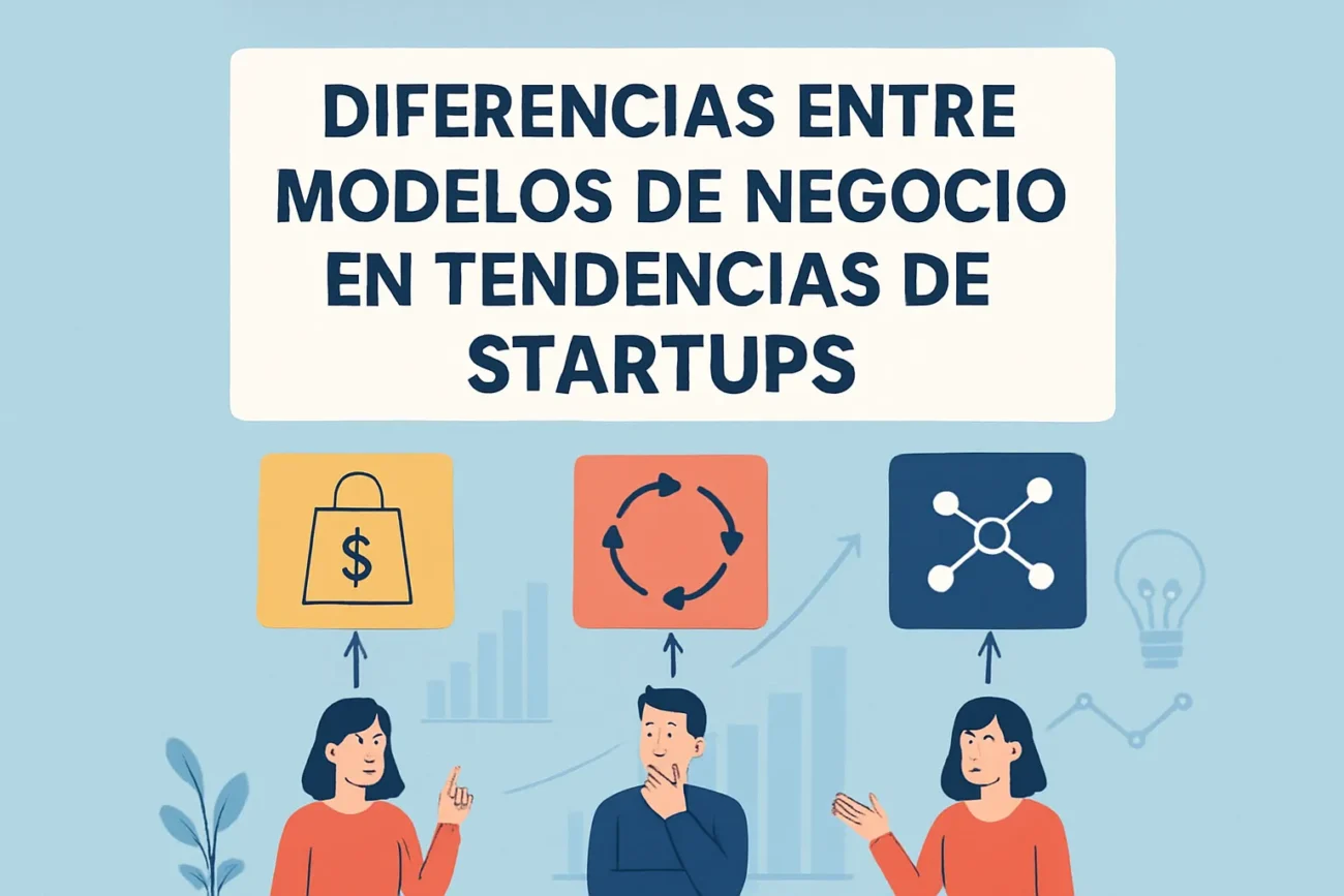 diferencias entre modelos de negocio en Tendencias de startups