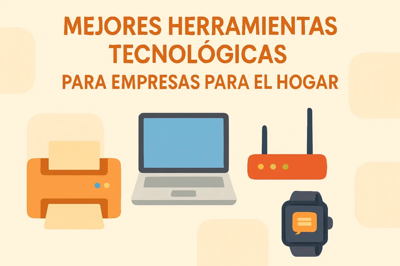 mejores herramientas tecnológicas para empresas para el hogar