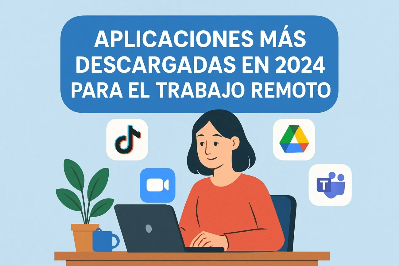 aplicaciones más descargadas en 2024 para el trabajo remoto