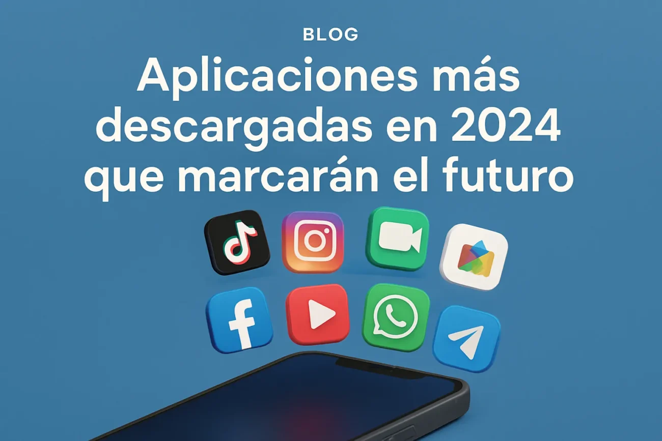 aplicaciones-mas-descargadas-en-2024-que-marcaran-el-futuro | 49k Noticias aplicaciones más descargadas en 2024 que marcarán el futuro
