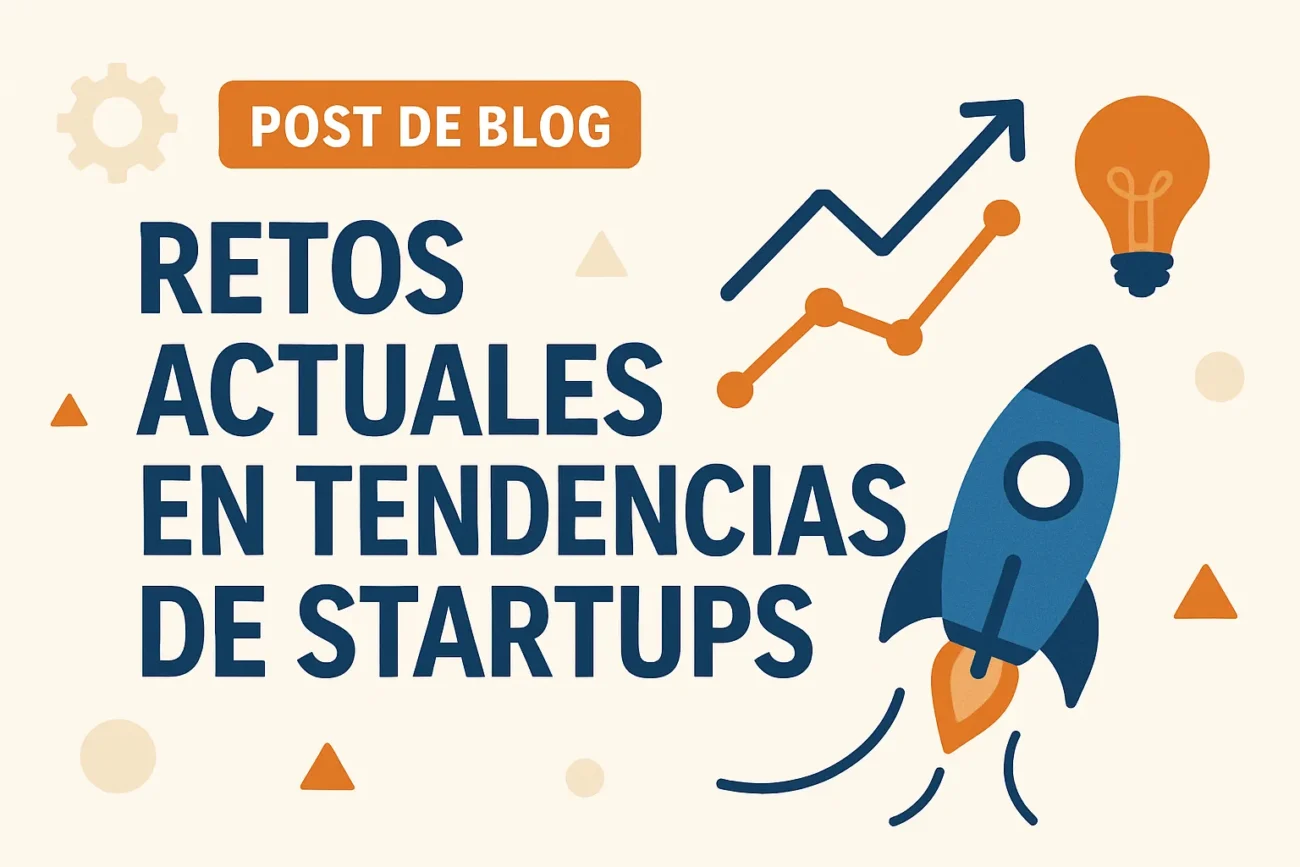 retos actuales en Tendencias de startups