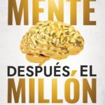 Libro de portada: 'Primero la MENTE, Después el MILLÓN' con cerebro dorado y subtítulos sobre emprender y éxito; autor Rubén Bengala.