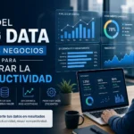 uso del big data en los negocios para mejorar la productividad